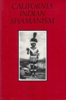 Hardcover California Indian Shamanism (Ballena Press Anthropological Papers) Book