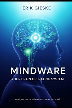 Paperback Mindware: Your Brain Operating System: Install your mental software and master your mind Book