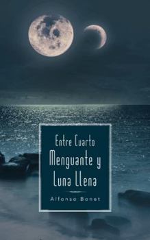 Paperback Entre Cuarto Menguante y Luna Llena [Spanish] Book