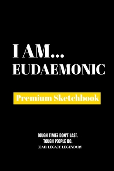 Paperback I Am Eudaemonic: Premium Blank Sketchbook Book