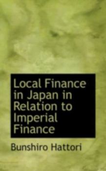 Paperback Local Finance in Japan in Relation to Imperial Finance Book