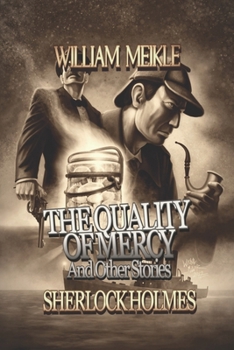 SHERLOCK HOLMES: THE QUALITY OF MERCY AND OTHER STORIES (The London Terrors)