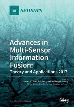 Paperback Advances in Multi-Sensor Information Fusion: Theory and Applications 2017 Book