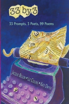Paperback 33 by 3: 33 Prompts, 3 Poets, 99 Poems Book