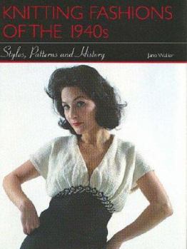 Hardcover Knitting Fashions of the 1940s: Styles, Patterns and History Book
