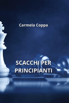 Paperback Scacchi Per Principianti [Italian] Book