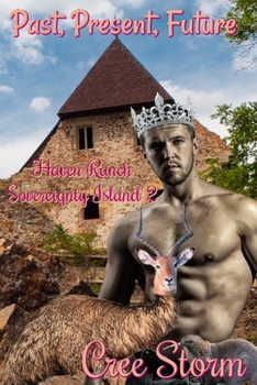 Past, Present, Future - Book #2 of the Haven Ranch Sovereignty Island