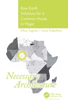 Paperback Necessary Architecture: Raw Earth Solutions for a Common House in Niger Book