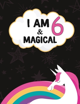 Paperback I am 6 & Magical: Birthday Journal Happy Birthday 6 Years Old - Journal for kids - 6 Year Old Christmas birthday gift Book