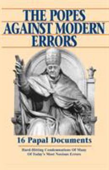 Paperback Popes Against Modern Errors: 16 Famous Papal Documents Book