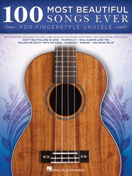 Paperback 100 Most Beautiful Songs Ever for Fingerstyle Ukulele Standard Notation and Tablature Solo Arrangements of Timeless Classics Book