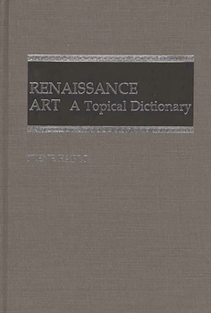 Hardcover Renaissance Art: A Topical Dictionary Book