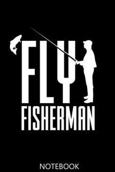 Fly Fishing: A 100 Page Notebook of Lined Interior