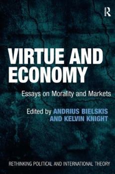Hardcover Virtue and Economy: Essays on Morality and Markets Book