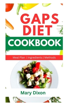 Paperback Gaps Diet Cookbook: A Comprehensive Dietary Guide for Healing Your Guts with Healthy Homemade Meals Book