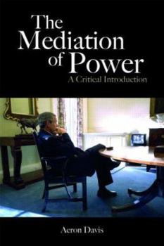 Paperback The Mediation of Power: A Critical Introduction Book