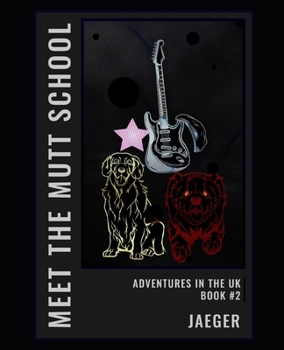 Paperback Meet The Mutt School: Adventures in the UK Book