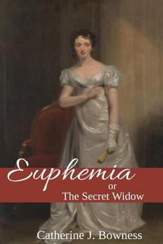 Euphemia or The Secret Widow