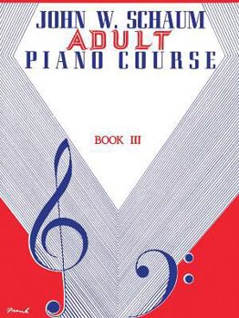 Paperback Adult Piano Course, Bk 3 (John W. Schaum Adult Piano Course, Bk 3) Book