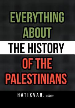 Hardcover Everything About the History of the Palestinians Book