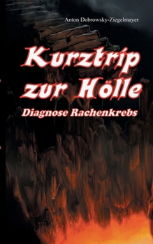Paperback Kurztrip zur Hölle Diagnose Rachenkrebs [German] Book