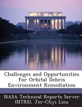 Paperback Challenges and Opportunities for Orbital Debris Environment Remediation Book