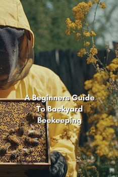 Paperback A Beginners Guide to Backyard Beekeeping (2nd Edition) Book