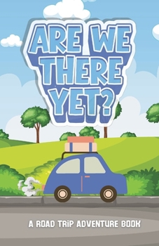 Paperback Are We There Yet? A Road Trip Adventure Book