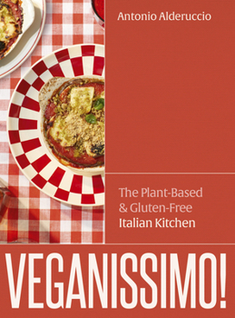 Hardcover Veganissimo!: The Plant-Based & Gluten-Free Italian Kitchen Book