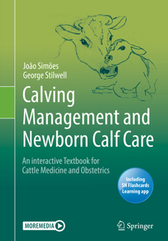 Paperback Calving Management and Newborn Calf Care: An Interactive Textbook for Cattle Medicine and Obstetrics Book