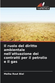 Paperback Il ruolo del diritto ambientale nell'attuazione dei contratti per il petrolio e il gas [Italian] Book