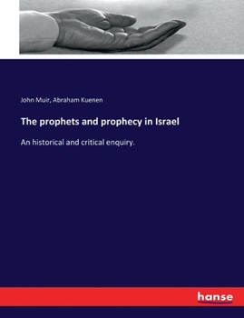 Paperback The prophets and prophecy in Israel: An historical and critical enquiry. Book