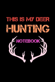 Paperback This Is My Deer Hunting Notebook: My Prayer Journal, Diary Or Notebook For Tea Lover. 110 Story Paper Pages. 6 in x 9 in Cover. Book