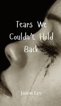 Hardcover Tears We Couldn't Hold Back Book