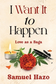 Paperback I Want It to Happen: Love as a Saga Book