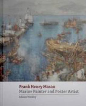 Hardcover Frank Henry Mason: Marine Painter and Poster Artist Book