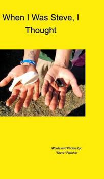 Hardcover When I Was Steve, I Thought Book