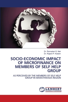 SOCIO-ECONOMIC IMPACT OF MICROFINANCE ON MEMBERS OF SELF HELP GROUP: AS PERCEIVED BY THE MEMBERS OF SELF HELP GROUP IN MARATHWADA REGION