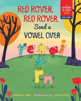 Hardcover Red Rover, Red Rover, Send a Vowel Over: A Picture Book about Vowel Sounds Book