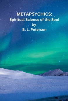 Metapsychics: Spiritual Science of the Soul (The Three Levels of Metapsychics)