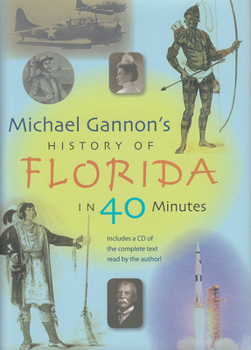 Hardcover Michael Gannon's History of Florida in 40 Minutes [With CD] Book