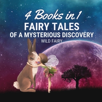 Paperback Fairy Tales of a Mysterious Discovery: 4 Books in 1 Book