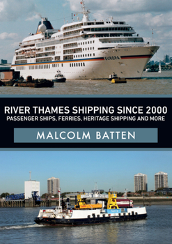 Paperback River Thames Shipping Since 2000: Passenger Ships, Ferries, Heritage Shipping and More Book