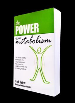 Paperback The Power of Your Metabolism: The Causes and the Solutions to the "Slow Metabolism" That Is Creating Weight Problems and an Obesity Epidemic Book