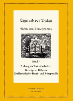 Anhang Zu Todes-gedanken Und Todten-andenken: Emblemata, Erklärungen Und Andachtlieder Zu Johann Michael Dilherrs Emblematischer Hand- Und ... ... Deutscher Literaturwerke. N. F., 67/68)