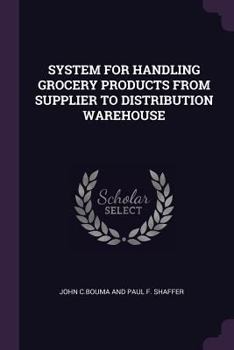 SYSTEM FOR HANDLING GROCERY PRODUCTS FROM SUPPLIER TO DISTRIBUTION WAREHOUSE