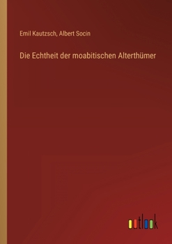 Paperback Die Echtheit der moabitischen Alterthümer [German] Book