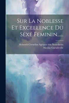 Paperback Sur La Noblesse Et Excellence Du Sexe Feminin...... [French] Book