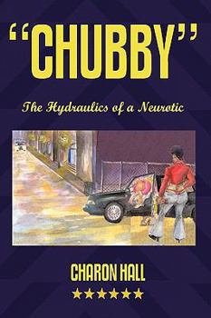 Hardcover Chubby: The Hydraulics of a Neurotic Book