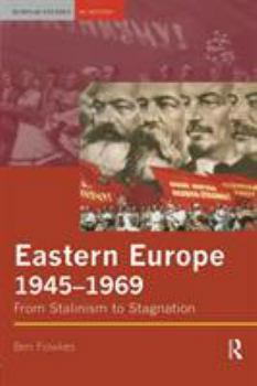 Paperback Eastern Europe 1945-1969: From Stalinism to Stagnation Book